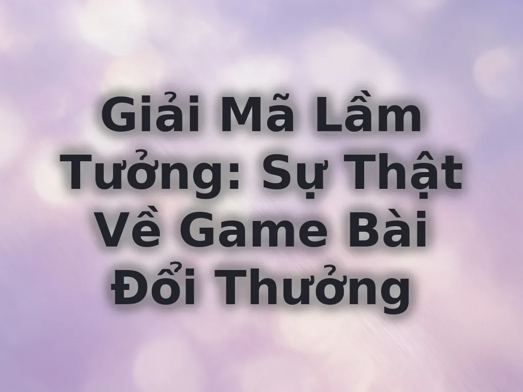 Giải mã lầm tưởng casino